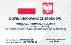Aktualna tablica informacyjna dot. Zakupu sceny mobilnej w ramach Funduszu Promocji Kultury